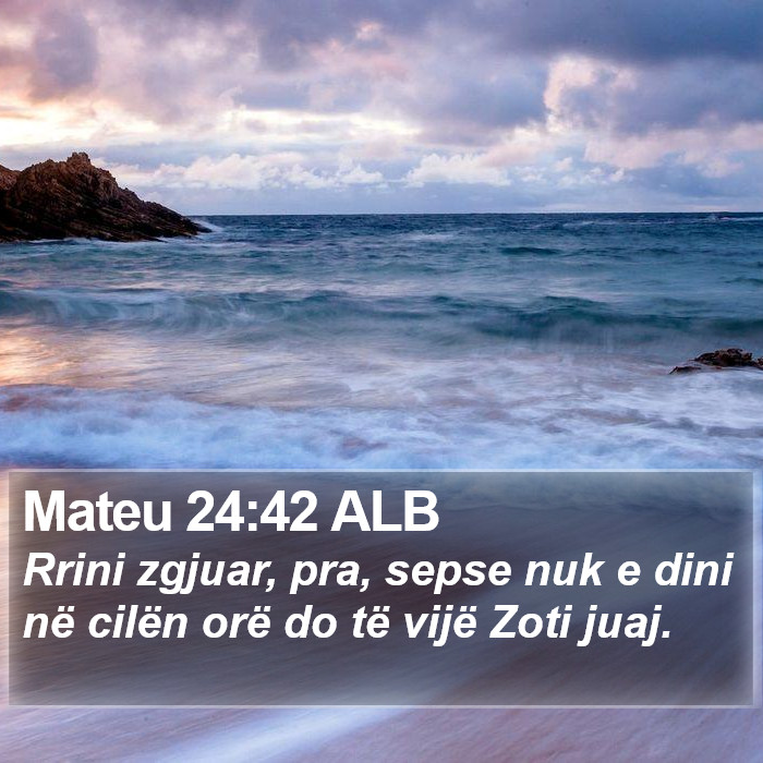 Mateu 24:42 ALB Bible Study