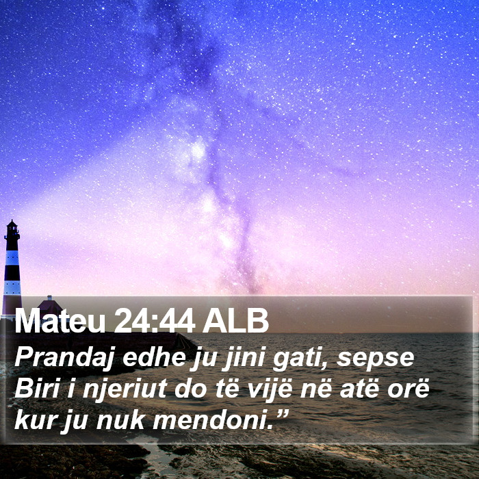 Mateu 24:44 ALB Bible Study