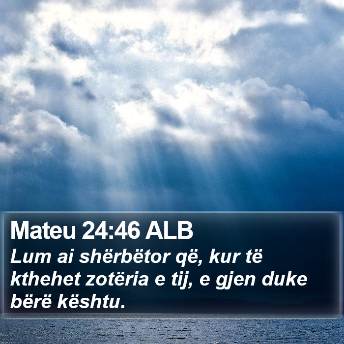 Mateu 24:46 ALB Bible Study