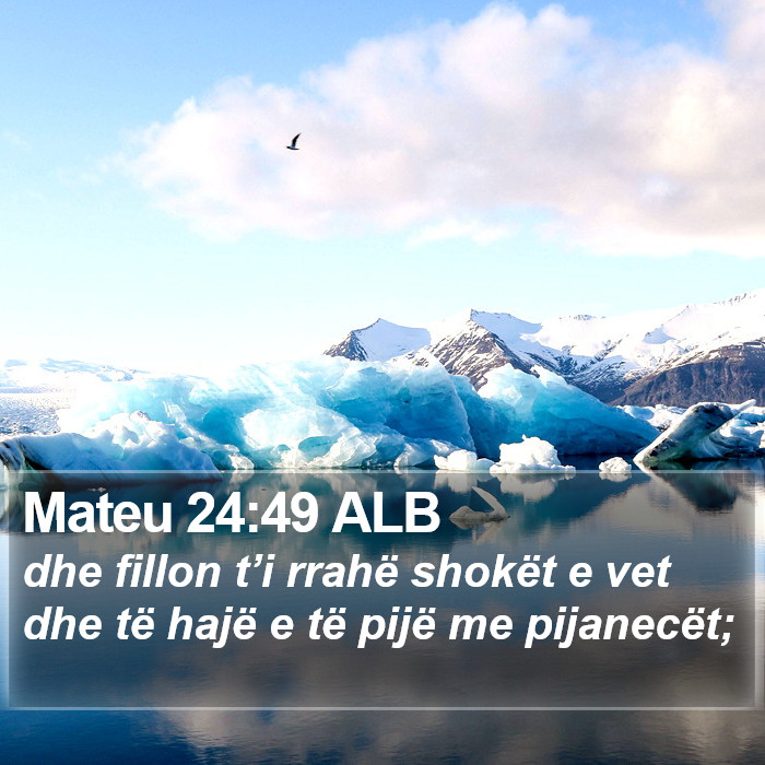 Mateu 24:49 ALB Bible Study