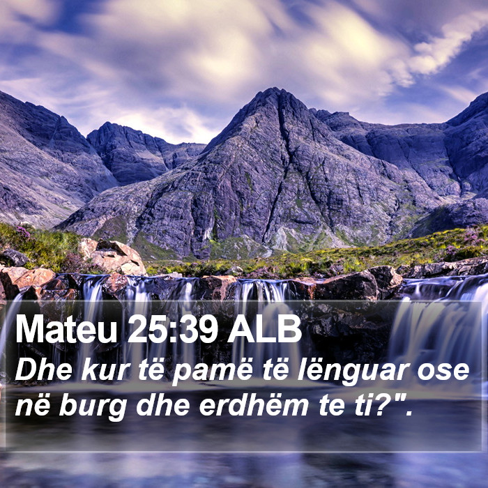 Mateu 25:39 ALB Bible Study