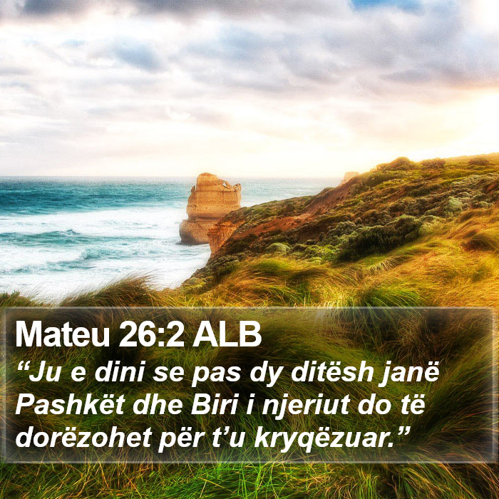 Mateu 26:2 ALB Bible Study