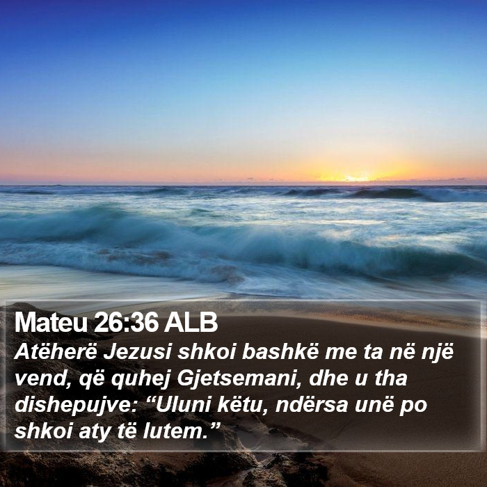 Mateu 26:36 ALB Bible Study