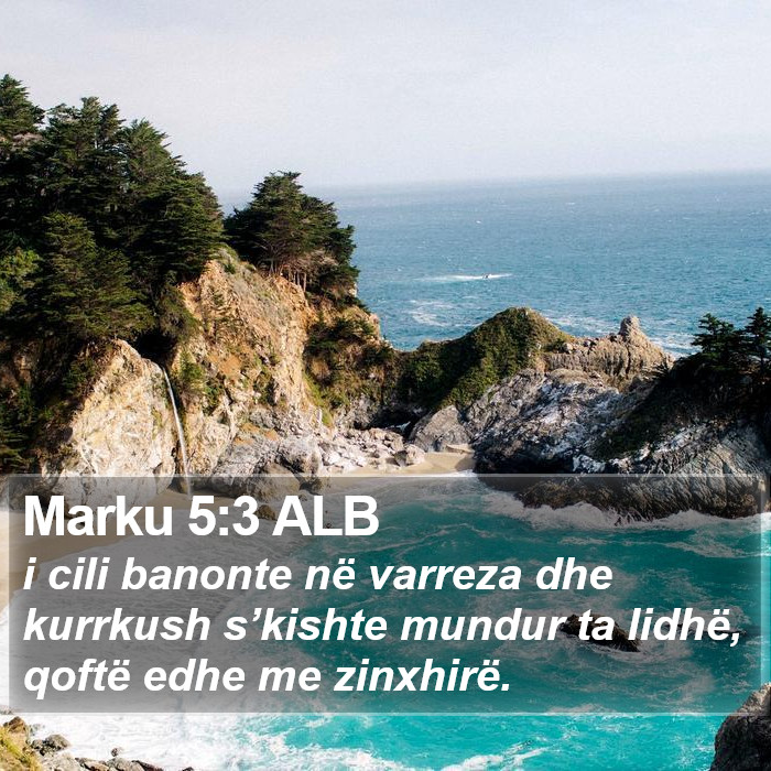 Marku 5:3 ALB Bible Study