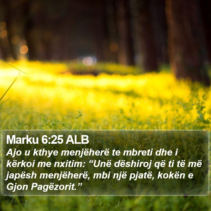 Marku 6:25 ALB Bible Study