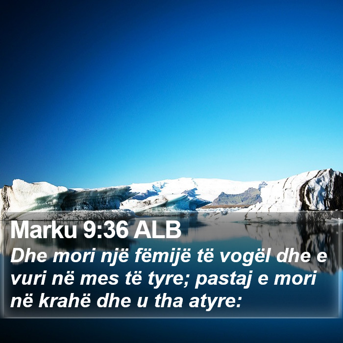 Marku 9:36 ALB Bible Study