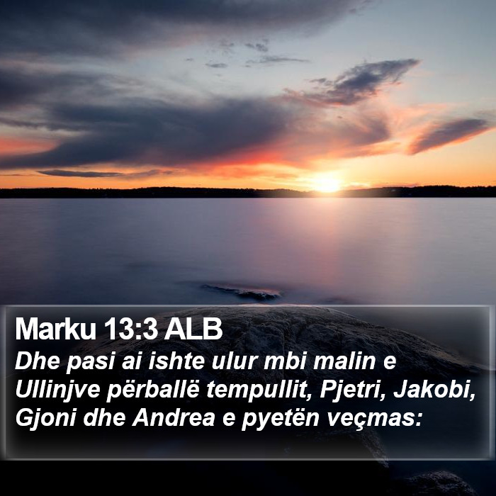 Marku 13:3 ALB Bible Study