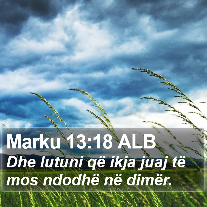 Marku 13:18 ALB Bible Study