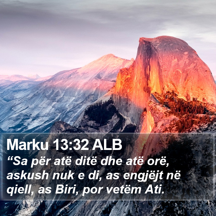 Marku 13:32 ALB Bible Study