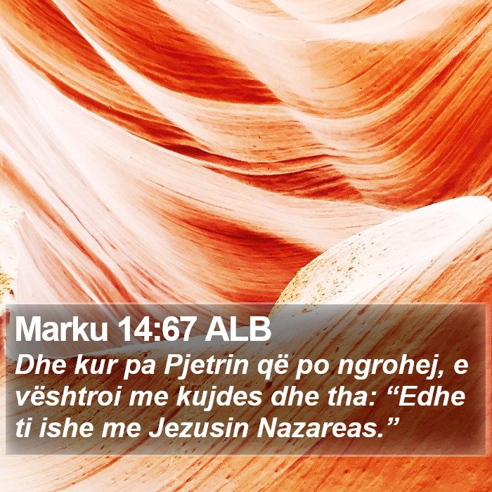 Marku 14:67 ALB Bible Study