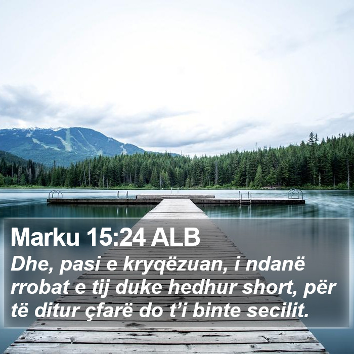 Marku 15:24 ALB Bible Study