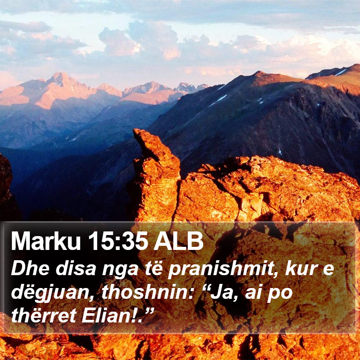 Marku 15:35 ALB Bible Study