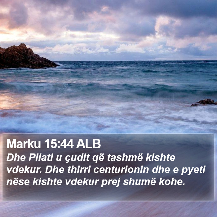 Marku 15:44 ALB Bible Study