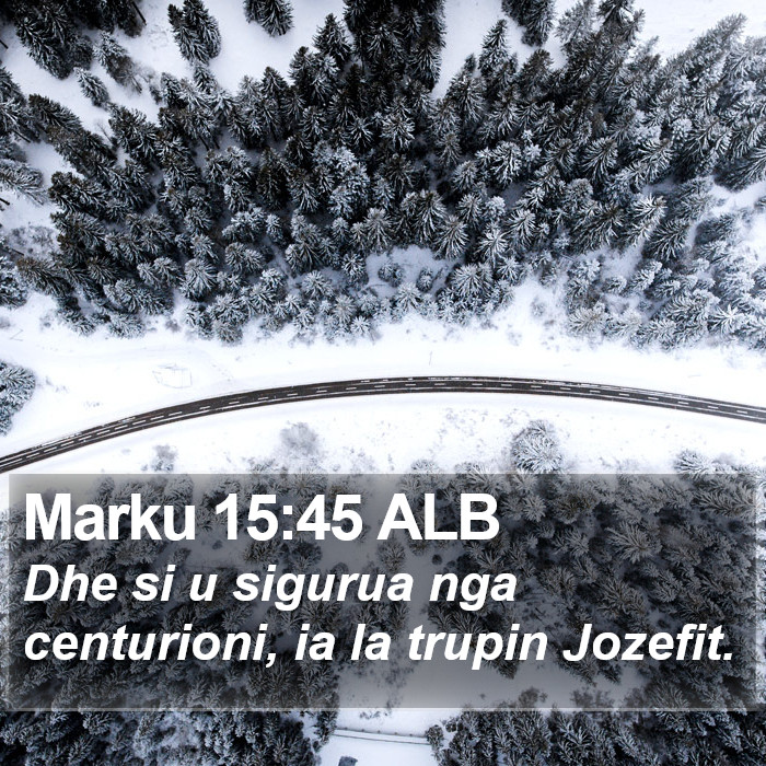 Marku 15:45 ALB Bible Study