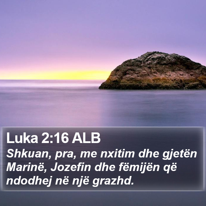 Luka 2:16 ALB Bible Study