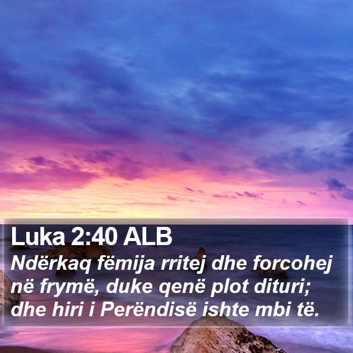 Luka 2:40 ALB Bible Study