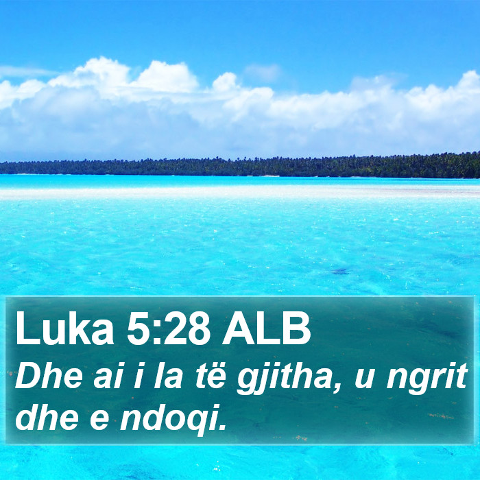 Luka 5:28 ALB Bible Study