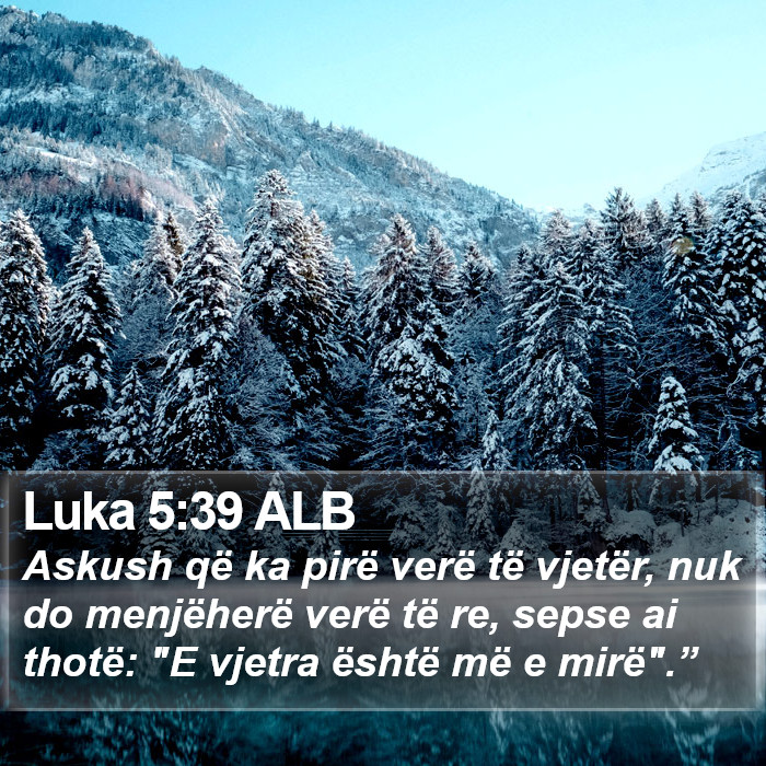 Luka 5:39 ALB Bible Study