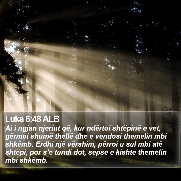 Luka 6:48 ALB Bible Study