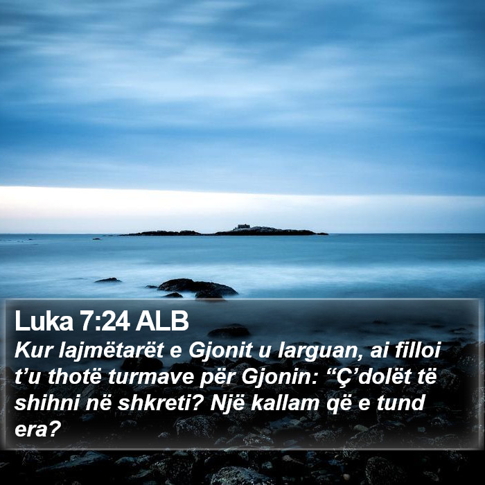Luka 7:24 ALB Bible Study