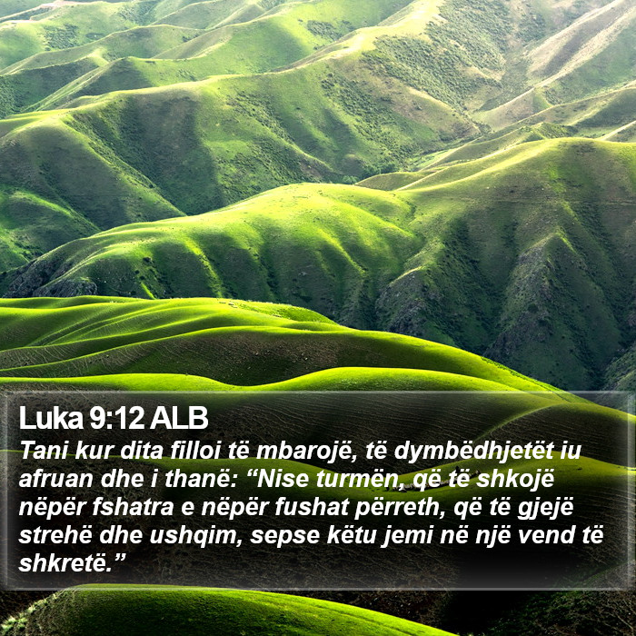 Luka 9:12 ALB Bible Study