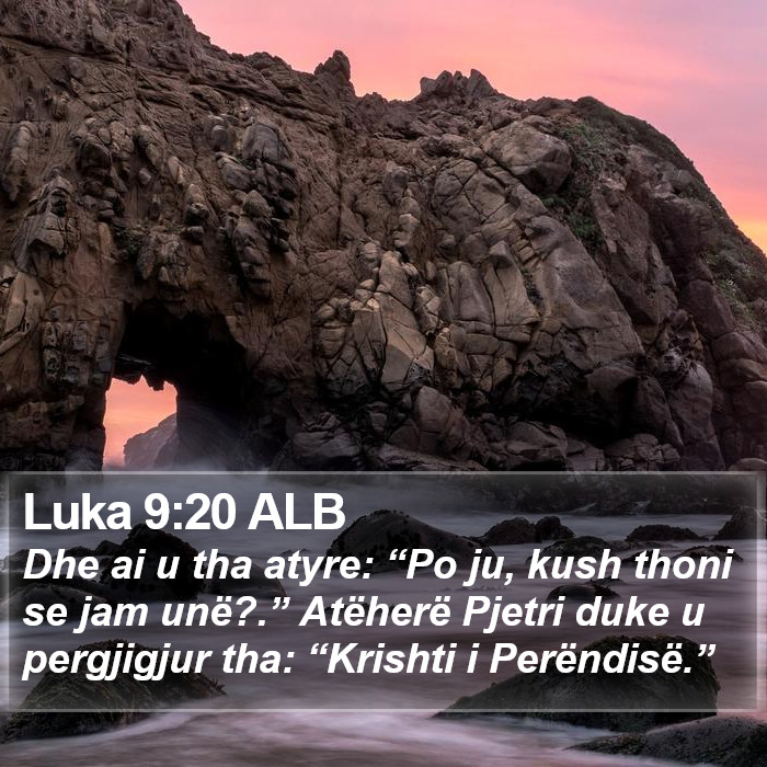 Luka 9:20 ALB Bible Study
