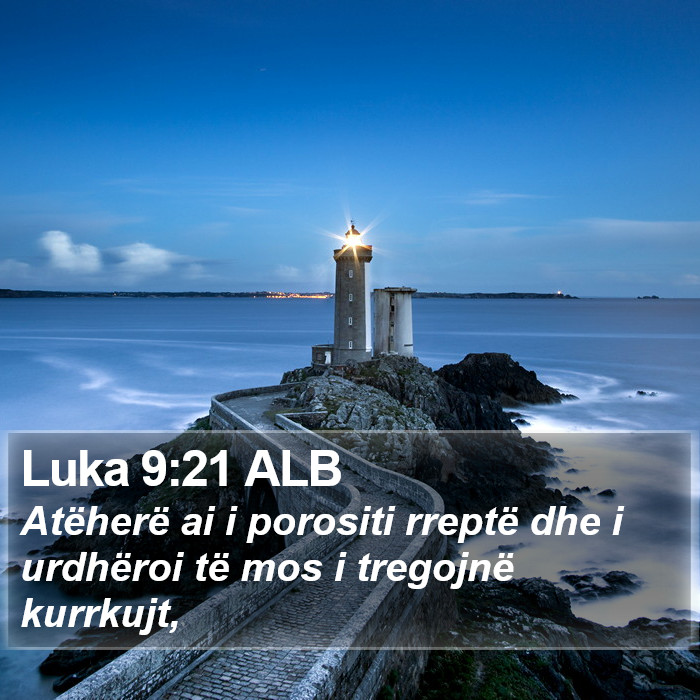 Luka 9:21 ALB Bible Study