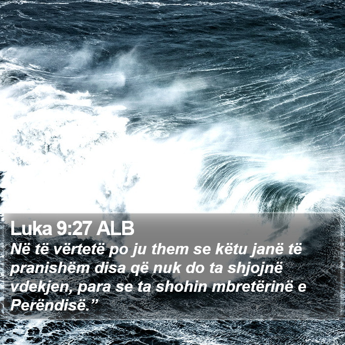 Luka 9:27 ALB Bible Study
