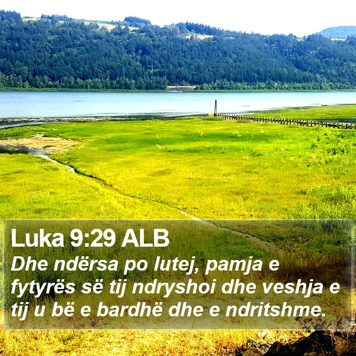 Luka 9:29 ALB Bible Study