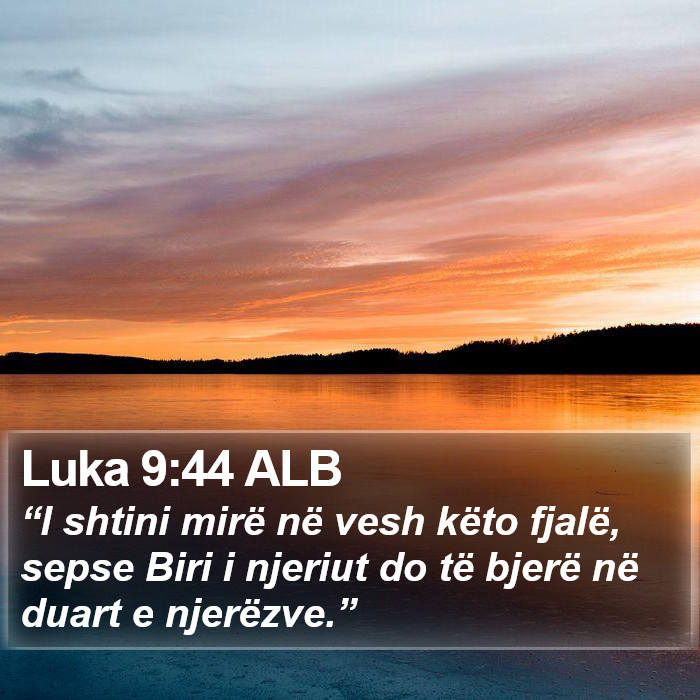 Luka 9:44 ALB Bible Study