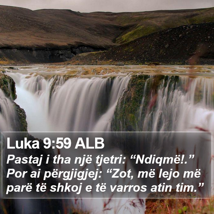 Luka 9:59 ALB Bible Study