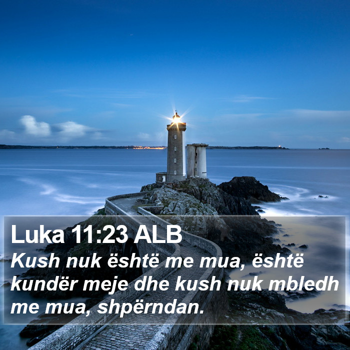 Luka 11:23 ALB Bible Study