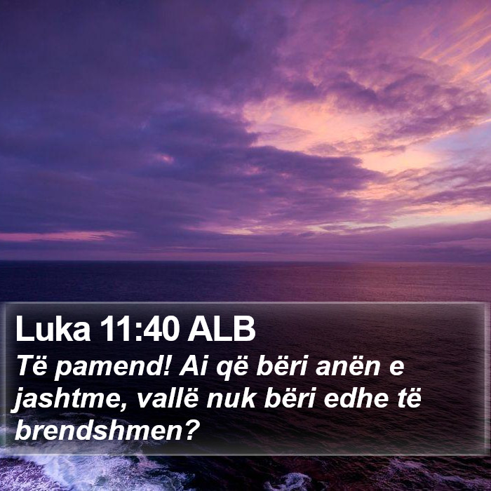 Luka 11:40 ALB Bible Study