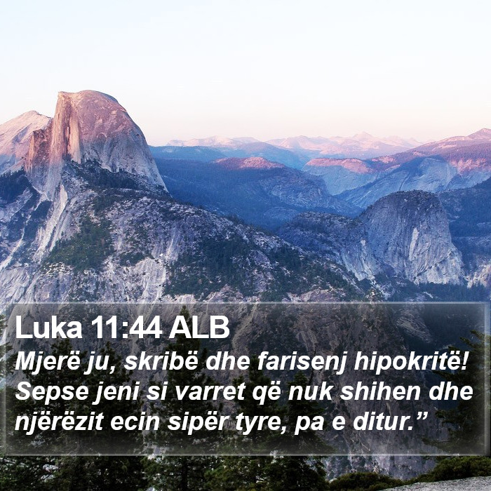 Luka 11:44 ALB Bible Study