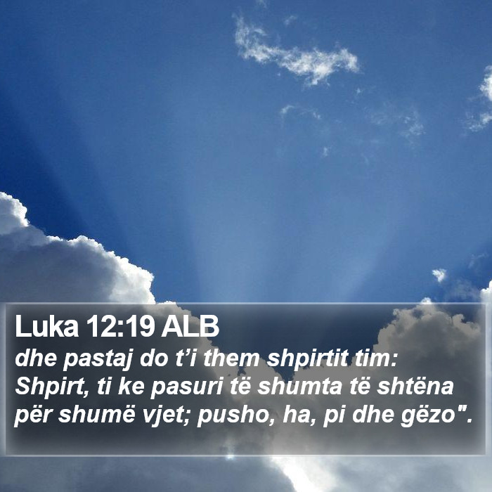Luka 12:19 ALB Bible Study