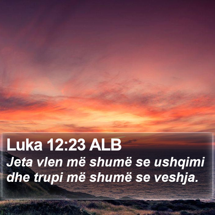 Luka 12:23 ALB Bible Study