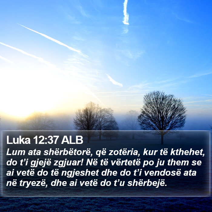 Luka 12:37 ALB Bible Study