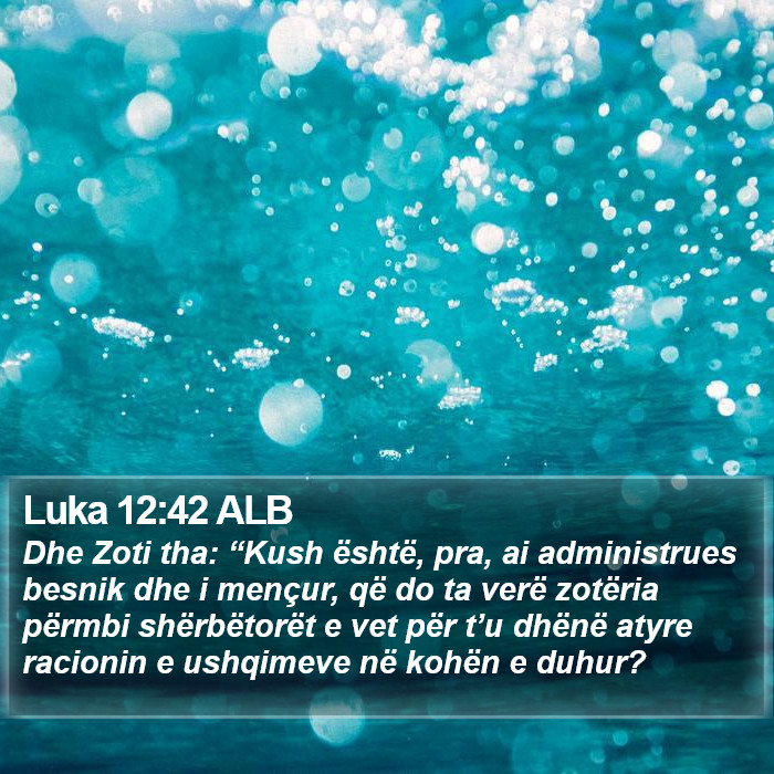 Luka 12:42 ALB Bible Study