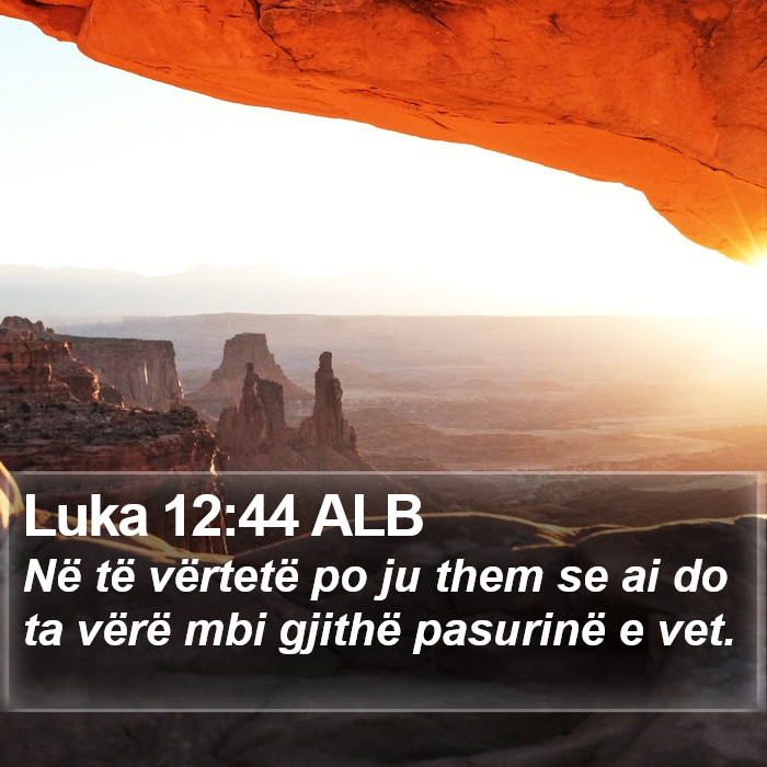 Luka 12:44 ALB Bible Study