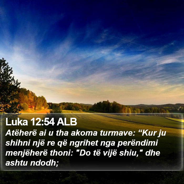 Luka 12:54 ALB Bible Study