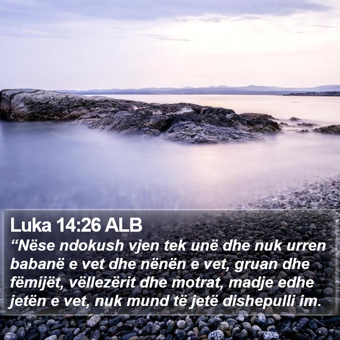 Luka 14:26 ALB Bible Study