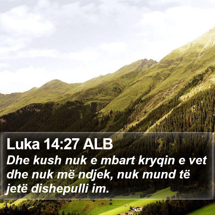 Luka 14:27 ALB Bible Study