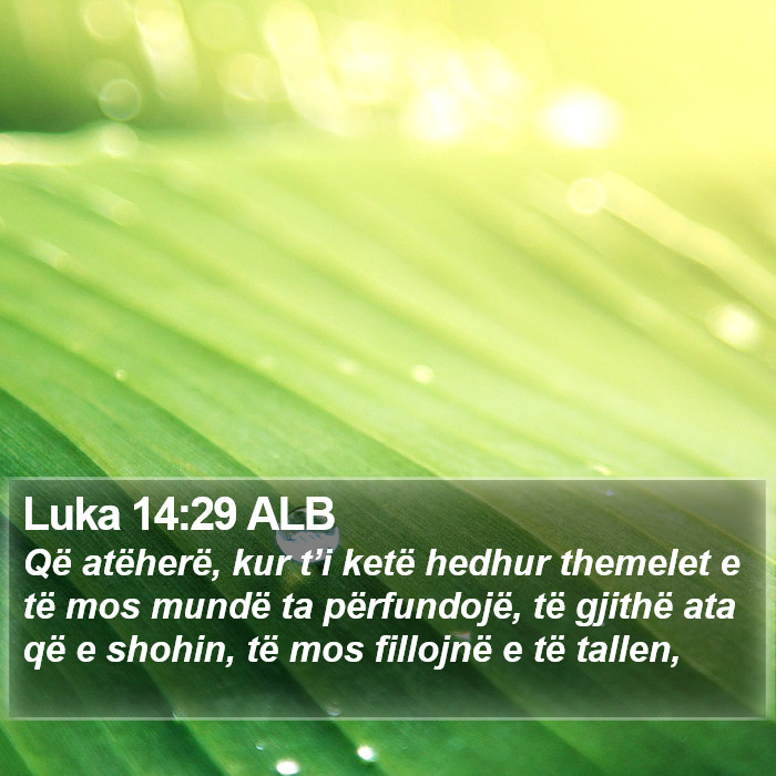 Luka 14:29 ALB Bible Study