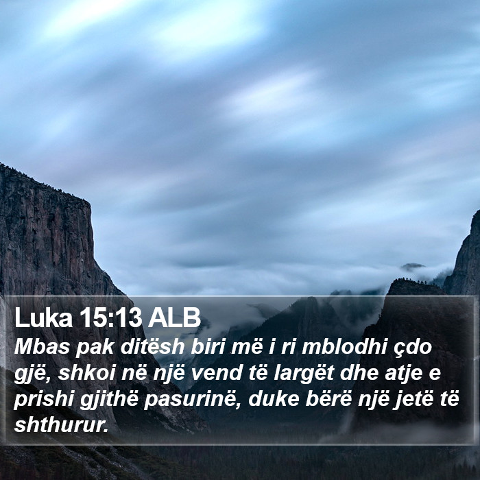 Luka 15:13 ALB Bible Study