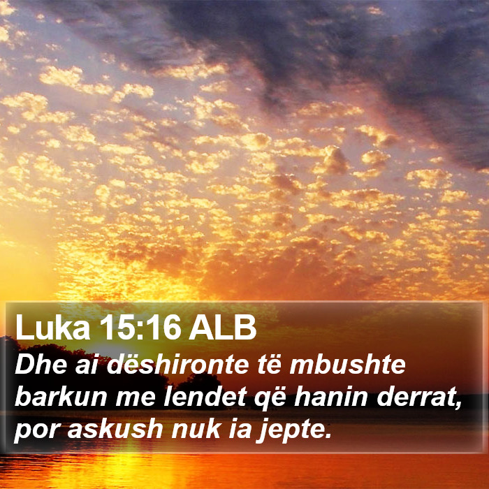 Luka 15:16 ALB Bible Study