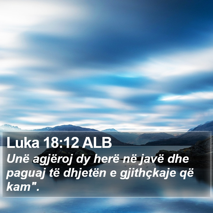 Luka 18:12 ALB Bible Study
