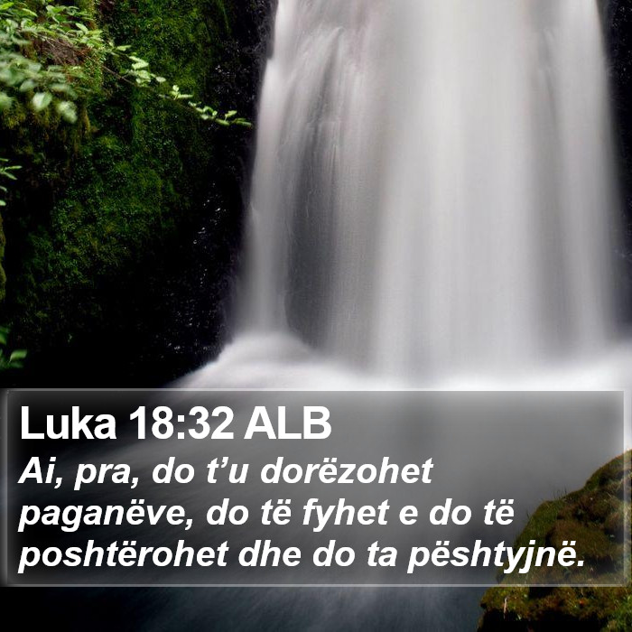 Luka 18:32 ALB Bible Study