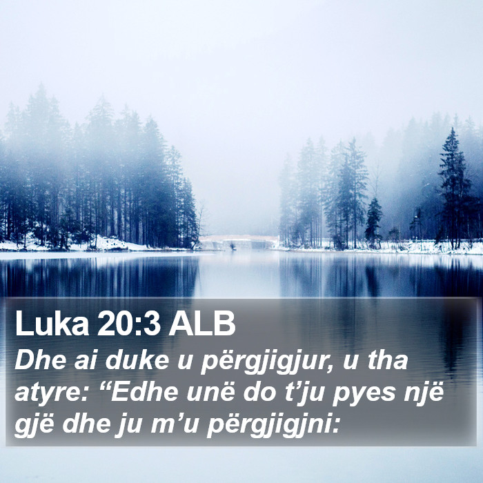 Luka 20:3 ALB Bible Study
