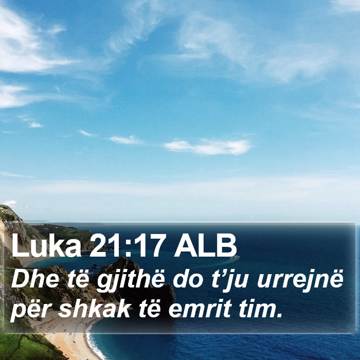 Luka 21:17 ALB Bible Study