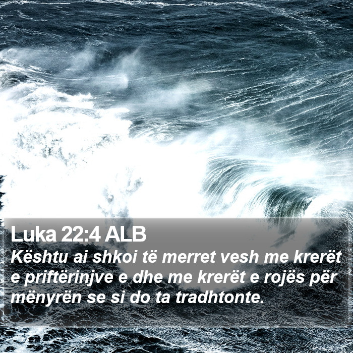 Luka 22:4 ALB Bible Study